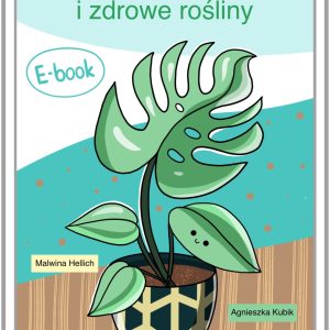 E-book Jak mieć fajne i zdrowe rośliny